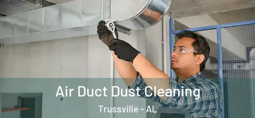  Air Duct Dust Cleaning Trussville - AL