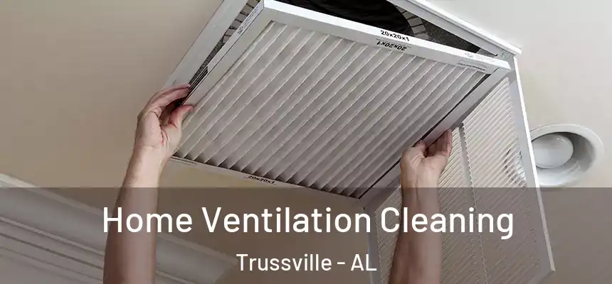  Home Ventilation Cleaning Trussville - AL