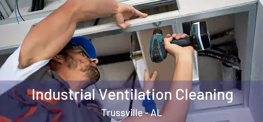  Industrial Ventilation Cleaning Trussville - AL