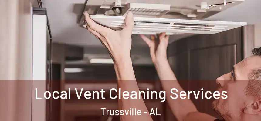  Local Vent Cleaning Services Trussville - AL