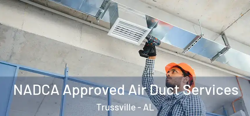  NADCA Approved Air Duct Services Trussville - AL