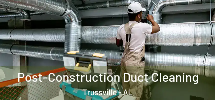 Post-Construction Duct Cleaning Trussville - AL