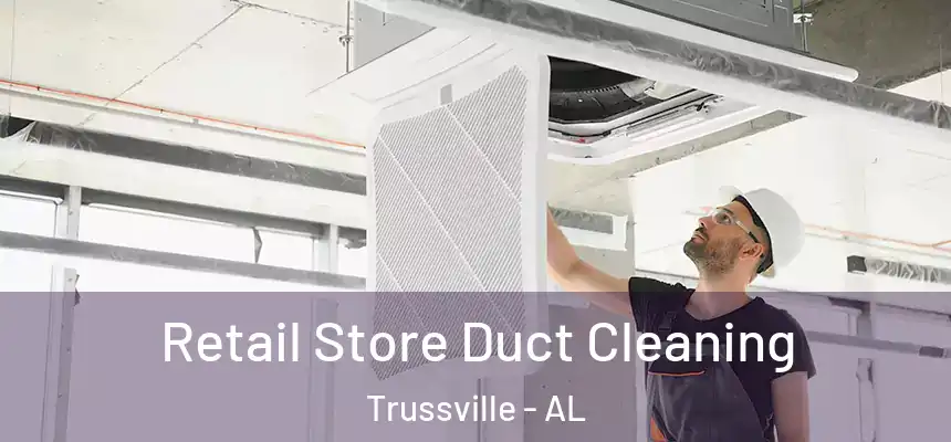  Retail Store Duct Cleaning Trussville - AL